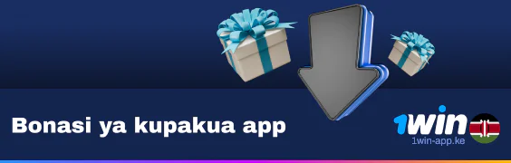 Bonasi ya Kupakua 1Win Application Kenya