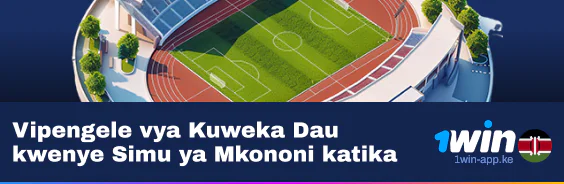 Vipengele vya Kuweka Dau vya Michezo vya 1Win Kenya App